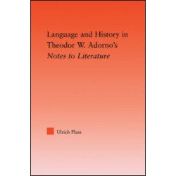 Language and History in Adorno's Notes to Literature Language and History in Adorno's Notes to Literature