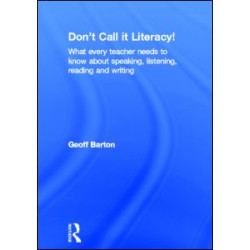 Don't Call it Literacy! Don't Call it Literacy!