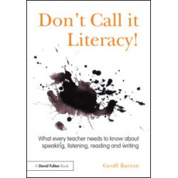 Don't Call it Literacy! Don't Call it Literacy!