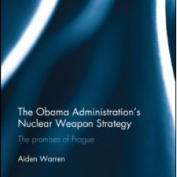 The Obama Administration's Nuclear Weapon Strategy The Obama Administration's Nuclear Weapon Strategy