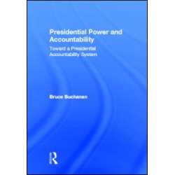 Presidential Power and Accountability