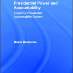 Presidential Power and Accountability Presidential Power and Accountability