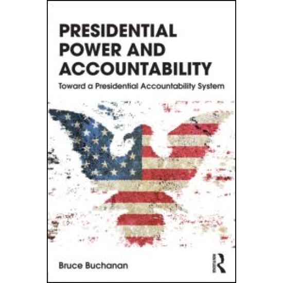 Presidential Power and Accountability Presidential Power and Accountability