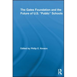 The Gates Foundation and the Future of US “Public” Schools