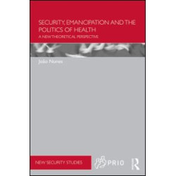 Security, Emancipation and the Politics of Health
