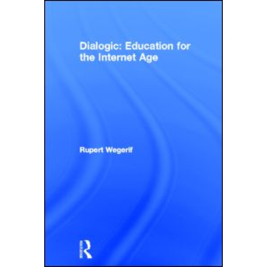 Dialogic: Education for the Internet Age
