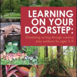 Learning on your doorstep: Stimulating writing through creative play outdoors for ages 5-9