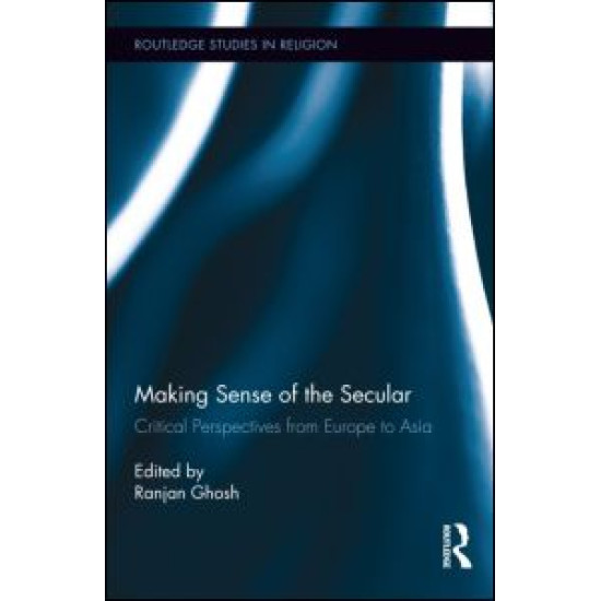 Making Sense of the Secular Making Sense of the Secular