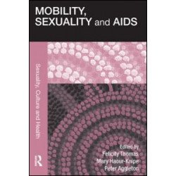 Mobility, Sexuality and AIDS Mobility, Sexuality and AIDS