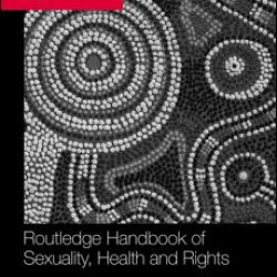 Routledge Handbook of Sexuality, Health and Rights Routledge Handbook of Sexuality, Health and Rights