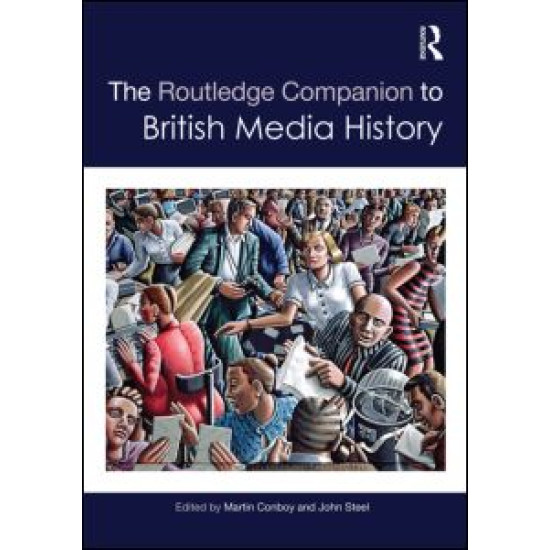 The Routledge Companion to British Media History