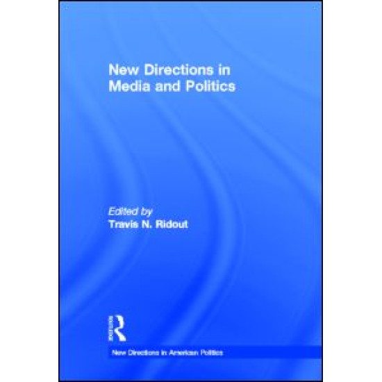 New Directions in Media and Politics New Directions in Media and Politics