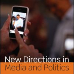 New Directions in Media and Politics New Directions in Media and Politics