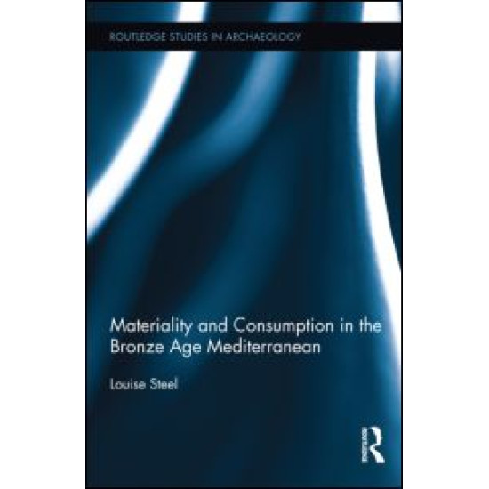 Materiality and Consumption in the Bronze Age Mediterranean