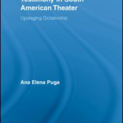 Memory, Allegory, and Testimony in South American Theater Memory, Allegory, and Testimony in South American Theater