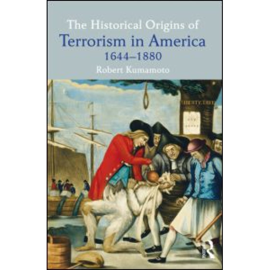 The Historical Origins of Terrorism in America The Historical Origins of Terrorism in America