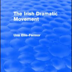Irish Dramatic Movement (Routledge Revivals)