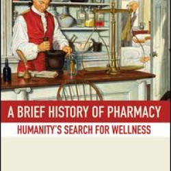 A Brief History of Pharmacy A Brief History of Pharmacy