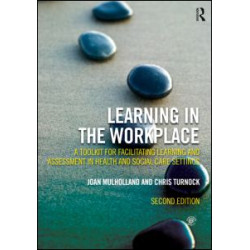 Learning in the Workplace Learning in the Workplace