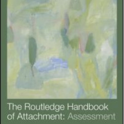 The Routledge Handbook of Attachment: Assessment