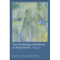 The Routledge Handbook of Attachment: Theory