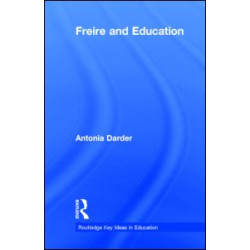 Freire and Education Freire and Education
