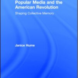 Popular Media and the American Revolution Popular Media and the American Revolution