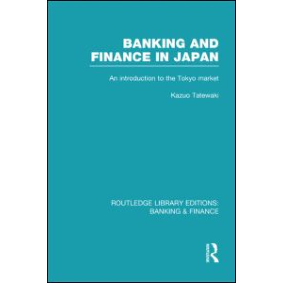 Banking and Finance in Japan (RLE Banking & Finance)