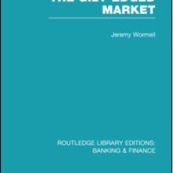 The Gilt-Edged Market (RLE Banking & Finance) The Gilt-Edged Market (RLE Banking & Finance)