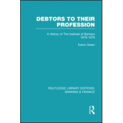Debtors to their Profession (RLE Banking & Finance) Debtors to their Profession (RLE Banking & Finance)