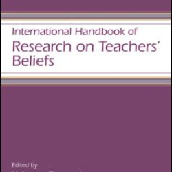 International Handbook of Research on Teachers' Beliefs