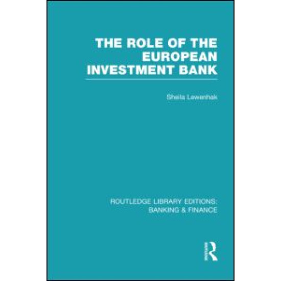 The Role of the European Investment Bank (RLE Banking & Finance)