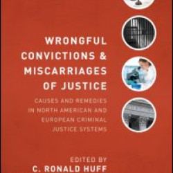 Wrongful Convictions and Miscarriages of Justice Wrongful Convictions and Miscarriages of Justice