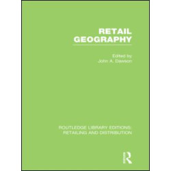 Retail Geography (RLE Retailing and Distribution) Retail Geography (RLE Retailing and Distribution)