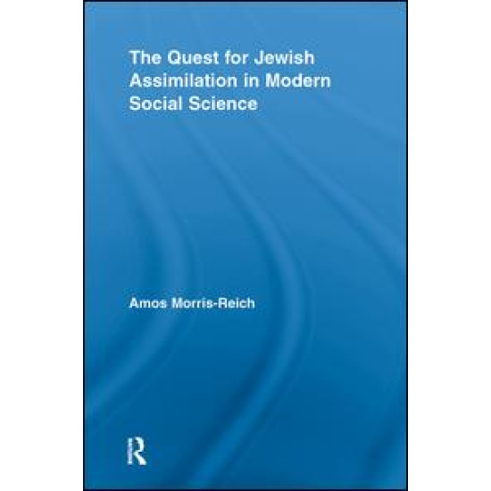 The Quest for Jewish Assimilation in Modern Social Science The Quest for Jewish Assimilation in Modern Social Science
