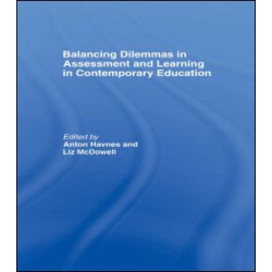 Balancing Dilemmas in Assessment and Learning in Contemporary Education Balancing Dilemmas in Assessment and Learning in Contemporary Education
