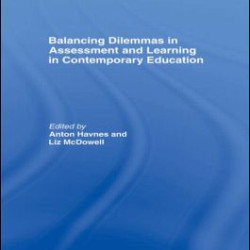 Balancing Dilemmas in Assessment and Learning in Contemporary Education Balancing Dilemmas in Assessment and Learning in Contemporary Education