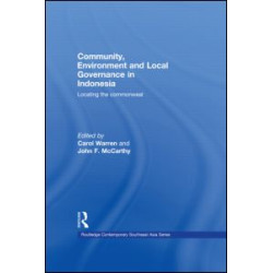 Community, Environment and Local Governance in Indonesia Community, Environment and Local Governance in Indonesia