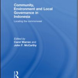 Community, Environment and Local Governance in Indonesia Community, Environment and Local Governance in Indonesia