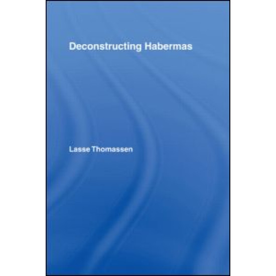 Deconstructing Habermas Deconstructing Habermas