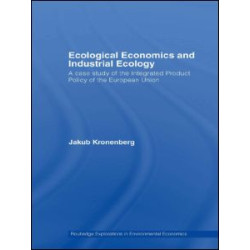 Ecological Economics and Industrial Ecology Ecological Economics and Industrial Ecology