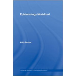 Epistemology Modalized Epistemology Modalized