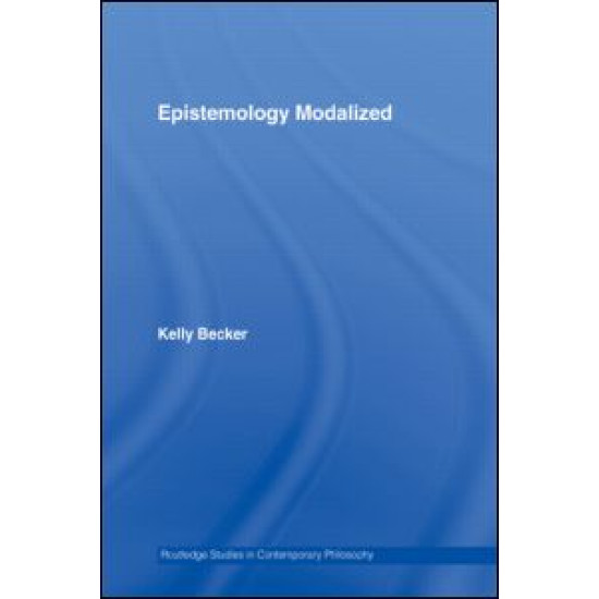 Epistemology Modalized Epistemology Modalized