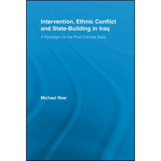 Intervention, Ethnic Conflict and State-Building in Iraq