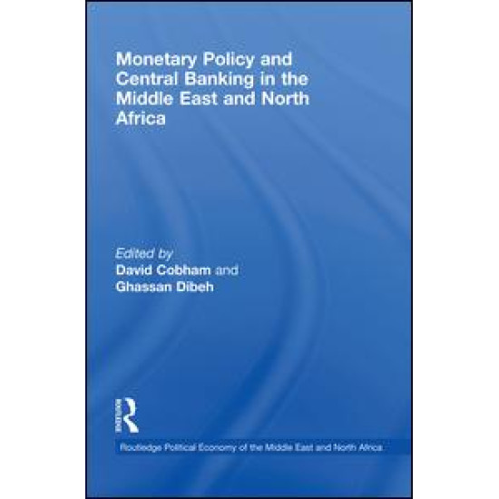 Monetary Policy and Central Banking in the Middle East and North Africa