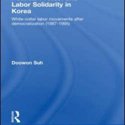 Political Protest and Labor Solidarity in Korea