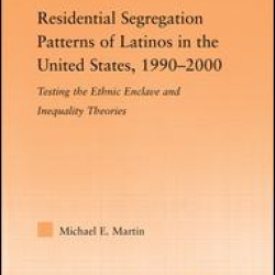 Residential Segregation Patterns of Latinos in the United States, 1990-2000 Residential Segregation Patterns of Latinos in the United States, 1990-2000