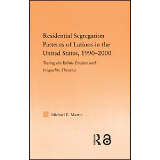 Residential Segregation Patterns of Latinos in the United States, 1990-2000 Residential Segregation Patterns of Latinos in the United States, 1990-2000