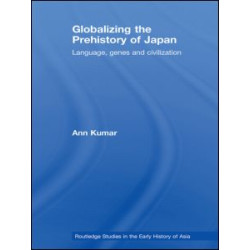 Globalizing the Prehistory of Japan Globalizing the Prehistory of Japan