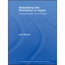 Globalizing the Prehistory of Japan Globalizing the Prehistory of Japan